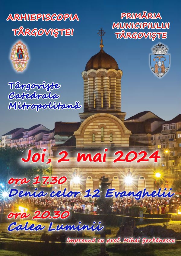 Denia celor 12 Evanghelii și Calea Luminii la Catedrala Mitropolitană din Târgoviște, 2 mai 2024