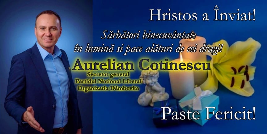 Aurelian Cotinescu, secretar general al PNL Dâmbovița, mesaj cu ocazia sărbătorilor pascale