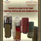 Tradiții cusute în timp – portul popular din Dâmbovița – expoziție temporară organizată la Muzeul Tradițiilor Militare Dâmbovițene